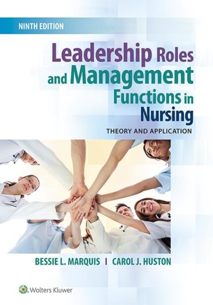 Leadership Roles and Management Functions in Nursing: Theory and Application - Eleventh, North American Edition