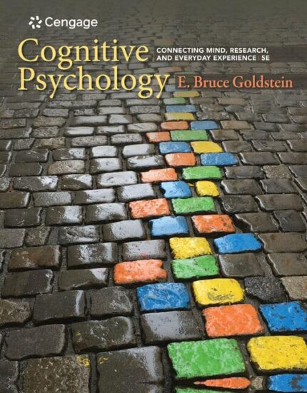 Cognitive Psychology: Connecting Mind, Research, and Everyday Experience (MindTap Course List) 5th Edition