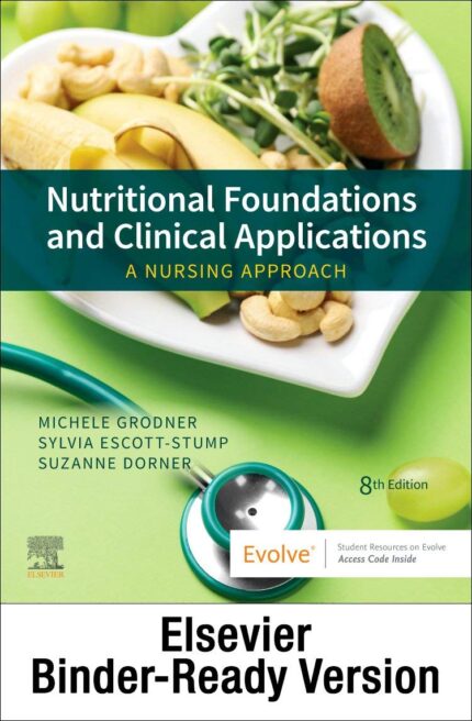 Nutritional Foundations and Clinical Applications: A Nursing Approach - 8th Edition