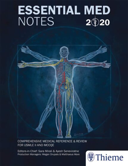 Essential Med Notes 2020: Comprehensive Medical Reference & Review for USMLE II and MCCQE 36th Edition
