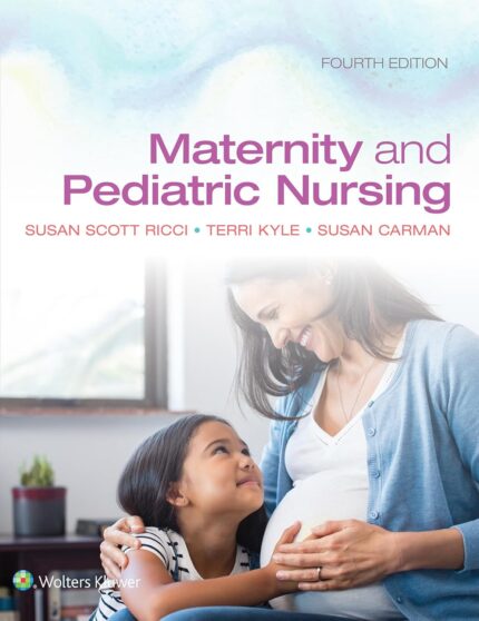 Maternity and Pediatric Nursing - 4th Edition