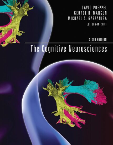 The Cognitive Neurosciences, sixth edition (The MIT Press) sixth edition