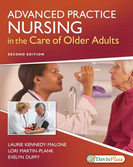 Advanced Practice Nursing in the Care of Older Adults Second Edition by Kennedy