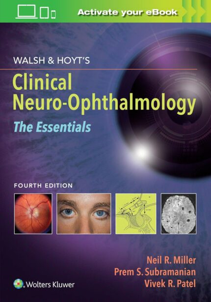 Walsh & Hoyt's Clinical Neuro-Ophthalmology: The Essentials - 4th Edition