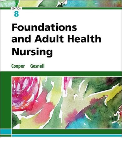 Foundations and Adult Health Nursing 8th Edition by Cooper