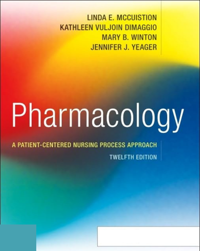 Pharmacology: A Patient-Centered Nursing Process Approach (12th Edition)