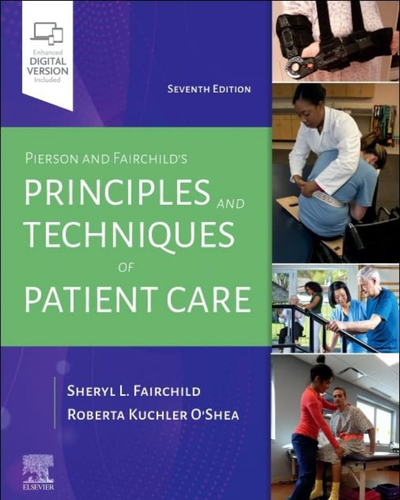 Pierson and Fairchild’s Principles & Techniques of Patient Care (7th Edition)