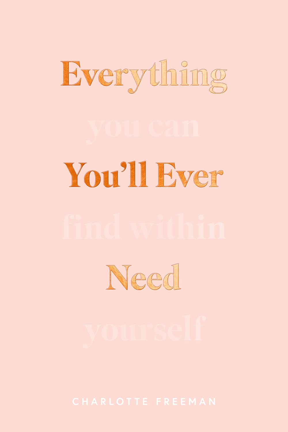 everything-you-ll-ever-need-you-can-find-within-yourself