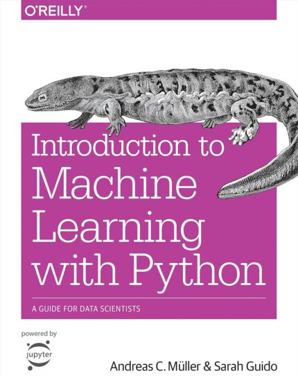 Introduction to Machine Learning with Python: A Guide for Data Scientists