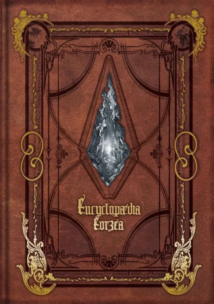 Encyclopaedia Eorzea ~The World of Final Fantasy XIV~ Volume I (Final Fantasy XIV: Encyclopaedia Eorzea)