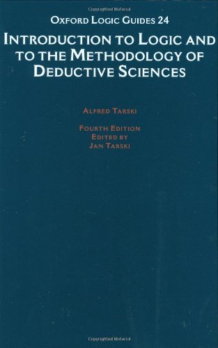 Introduction to Logic and to the Methodology of the Deductive Sciences (Oxford Logic Guides Book 24)