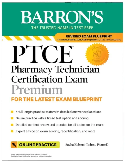 PTCE: Pharmacy Technician Certification Exam Premium: 4 Practice Tests + Comprehensive Review + Online Practice (Barron's Test Prep)