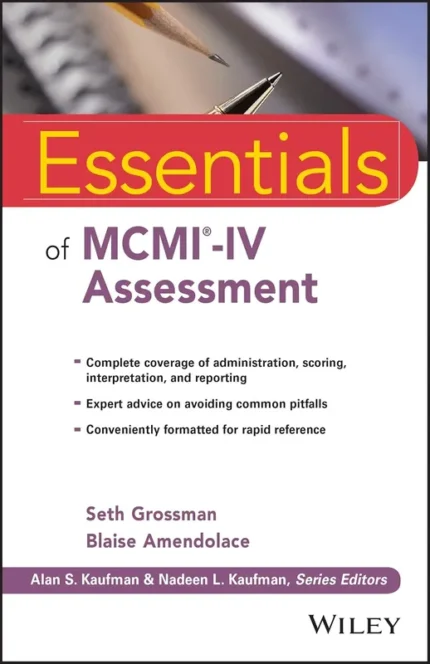 Essentials of MCMI-IV Assessment (Essentials of Psychological Assessment)