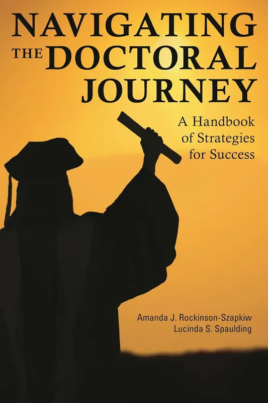navigating-the-doctoral-journey-a-handbook-of-strategies-for-success-9781475803730-2504