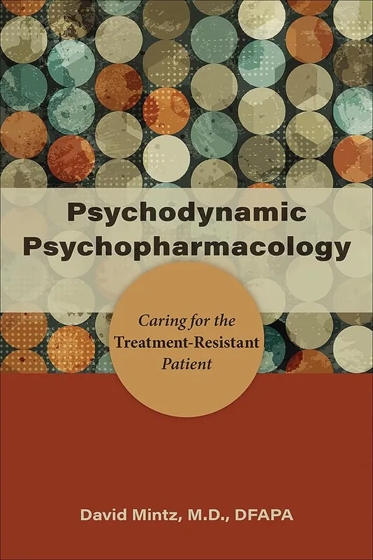 psychodynamic-psychopharmacology-caring-for-the-treatment-resistant-patient-9781615371525-2625