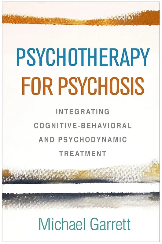 psychotherapy-for-psychosis-integrating-cognitive-behavioral-and-psychodynamic-treatment-9781462540563-2635