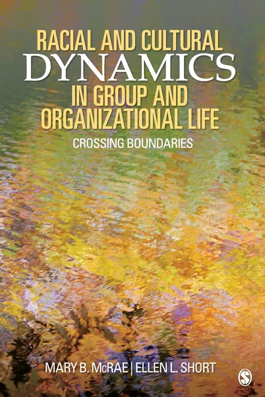 racial-and-cultural-dynamics-in-group-and-organizational-life-crossing-boundaries-9781412939867-2591