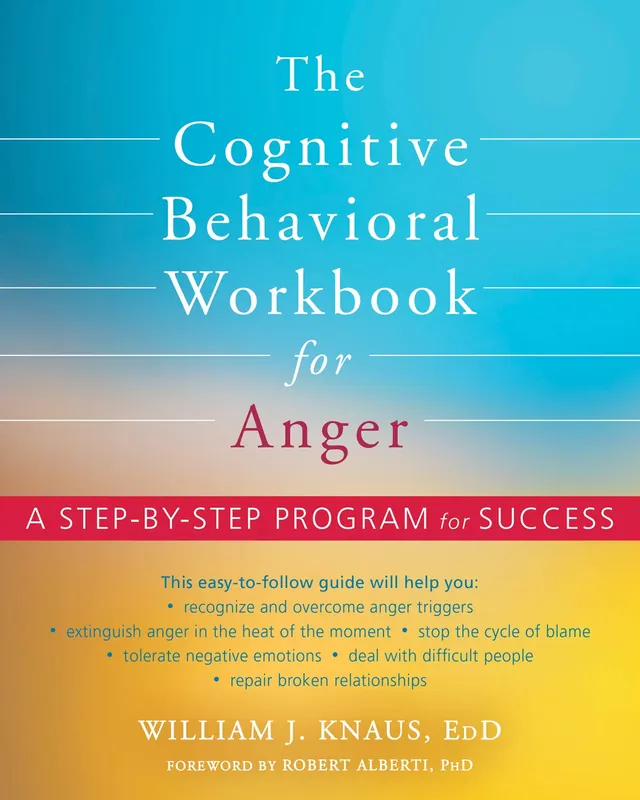 the-cognitive-behavioral-workbook-for-anger-a-step-by-step-program-for-success-9781684034321-2800