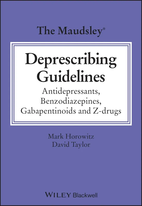 the-maudsley-deprescribing-guidelines-antidepressants-benzodiazepines-gabapentinoids-and-z-drugs-the-maudsley-prescribing-guidelines-series-9781119822981-2621